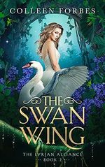 The Swan Wing (The Lyrian Alliance Book 2) (English Edition) Cover des Buches The Swan Wing (The Lyrian Alliance Book 2) (English Edition) (ISBN: B08YYD8BXN)