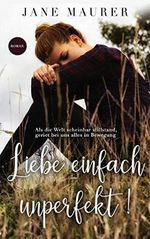 Liebe einfach unperfekt!: Roman Cover des Buches Liebe einfach unperfekt!: Roman (ISBN: B08Z89YZFB)