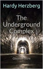 The Underground Complex: Gloomy Future (The Underground Komplex Book 1) (English Edition) Cover des Buches The Underground Complex: Gloomy Future (The Underground Komplex Book 1) (English Edition) (ISBN: B08Z8GT4MR)