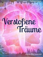 Verstoßene Träume Cover des Buches Verstoßene Träume (ISBN: B08ZJHM7M2)
