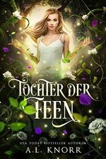 Tochter der Feen (Die Töchter der Elemente 7) Cover des Buches Tochter der Feen (Die Töchter der Elemente 7) (ISBN: B08ZM82CQP)