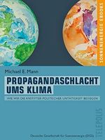 Propagandaschlacht ums Klima (Telepolis): Wie wir die Anstifter politischer Untätigkeit besiegen Cover des Buches Propagandaschlacht ums Klima (Telepolis): Wie wir die Anstifter politischer Untätigkeit besiegen (ISBN: B08ZV4PM3C)