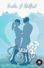 Märzküsse Cover des Buches Märzküsse (ISBN: B0911D3XBK)