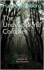 The Underground Complex: Volume III Torn Present (The Underground Komplex Book 3) (English Edition) Cover des Buches The Underground Complex: Volume III Torn Present (The Underground Komplex Book 3) (English Edition) (ISBN: B091265WQ5)