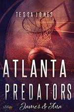 Atlanta Predators: James & Ana (Atlanta-Predators-Basketball 2) Cover des Buches Atlanta Predators: James & Ana (Atlanta-Predators-Basketball 2) (ISBN: B0915W71JZ)