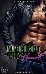 Midnight City Heart: Your Dark Side (Dark Magic 1) Cover des Buches Midnight City Heart: Your Dark Side (Dark Magic 1) (ISBN: B0915YCDX8)