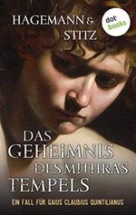 Das Geheimnis des Mithras-Tempels: Historischer Kriminalroman - Ein Fall für Quintilianus 1 Cover des Buches Das Geheimnis des Mithras-Tempels: Historischer Kriminalroman - Ein Fall für Quintilianus 1 (ISBN: B09164SHXX)
