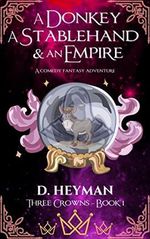 A Donkey, A Stablehand And An Empire (Three Crowns Book 1) (English Edition) Cover des Buches A Donkey, A Stablehand And An Empire (Three Crowns Book 1) (English Edition) (ISBN: B09176G95M)