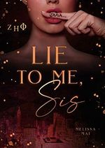 Lie To Me, Sis Cover des Buches Lie To Me, Sis (ISBN: B091B1CXS1)