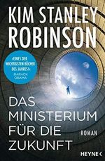 Das Ministerium für die Zukunft: Roman Cover des Buches Das Ministerium für die Zukunft: Roman (ISBN: B091JHB4C3)