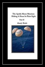 The Apollo Moon Missions Part II: Hiding a Hoax in Plain Sight (English Edition) Cover des Buches The Apollo Moon Missions Part II: Hiding a Hoax in Plain Sight (English Edition) (ISBN: B091N85CYX)