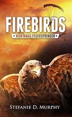 Firebirds - Montanas Feuerspringer Cover des Buches Firebirds - Montanas Feuerspringer (ISBN: B091TXG5DH)
