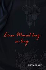 Einen Moment lang zu lang Cover des Buches Einen Moment lang zu lang (ISBN: B09251NYHD)