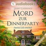 Mord zur Dinnerparty: Darina Lisle ermittelt 2 Cover des Buches Mord zur Dinnerparty: Darina Lisle ermittelt 2 (ISBN: B0929C7WQC)