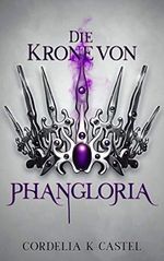 Die Krone von Phangloria (The Princess Trials 3) Cover des Buches Die Krone von Phangloria (The Princess Trials 3) (ISBN: B092FVJ4H1)