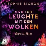 Und ich leuchte mit den Wolken: Love is Love 1 Cover des Buches Und ich leuchte mit den Wolken: Love is Love 1 (ISBN: B092JB26FY)