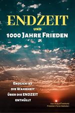 Endzeit und 1000 Jahre Frieden Cover des Buches Endzeit und 1000 Jahre Frieden (ISBN: B092MNKF1L)