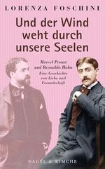 »Und der Wind weht durch unsere Seelen«: Marcel Proust und Reynaldo Hahn. Eine Geschichte von Liebe und Freundschaft | Rekonstruiert aus ihren Briefen | Paris im späten 19. Jahrhundert Cover des Buches »Und der Wind weht durch unsere Seelen«: Marcel Proust und Reynaldo Hahn. Eine Geschichte von Liebe und Freundschaft | Rekonstruiert aus ihren Briefen | Paris im späten 19. Jahrhundert (ISBN: B092Z25DLF)