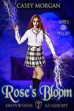 Ironwood Academy Book 7: Rose's Bloom: Reverse Harem Urban Fantasy Romance (English Edition) Cover des Buches Ironwood Academy Book 7: Rose's Bloom: Reverse Harem Urban Fantasy Romance (English Edition) (ISBN: B093B756P7)