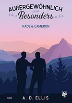 Außergewöhnlich Besonders – Kade & Cameron Cover des Buches Außergewöhnlich Besonders – Kade & Cameron (ISBN: B093C9PPNG)