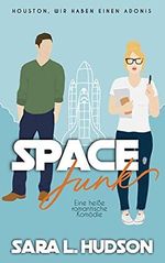 Space Junk-- Houston, wir haben einen Adonis!: Eine heiße romantische Komödie (Weltraum-Reihe 1) Cover des Buches Space Junk-- Houston, wir haben einen Adonis!: Eine heiße romantische Komödie (Weltraum-Reihe 1) (ISBN: B093FZ164N)