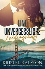 Eine unvergessliche Leidenschaft Cover des Buches Eine unvergessliche Leidenschaft (ISBN: B093LQCD3G)