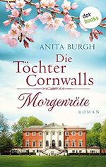 Die Töchter Cornwalls: Morgenröte - Band 1: Roman Cover des Buches Die Töchter Cornwalls: Morgenröte - Band 1: Roman (ISBN: B093Q73JBZ)