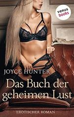 Das Buch der geheimen Lust: Erotischer Roman (Der erotische Roman) Cover des Buches Das Buch der geheimen Lust: Erotischer Roman (Der erotische Roman) (ISBN: B093WVDR7B)
