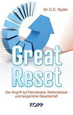 Great Reset: Der Angriff auf Demokratie, Nationalstaat und bürgerliche Gesellschaft Cover des Buches Great Reset: Der Angriff auf Demokratie, Nationalstaat und bürgerliche Gesellschaft (ISBN: B0947MNZRN)