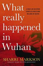 What Really Happened In Wuhan: A Virus Like No Other, Countless Infections, Millions of Deaths (English Edition) Cover des Buches What Really Happened In Wuhan: A Virus Like No Other, Countless Infections, Millions of Deaths (English Edition) (ISBN: B094GHJK9L)
