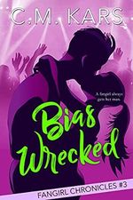 Bias Wrecked: A K-pop friends-to-lovers romance (The Fangirl Chronicles Book 3) (English Edition) Cover des Buches Bias Wrecked: A K-pop friends-to-lovers romance (The Fangirl Chronicles Book 3) (English Edition) (ISBN: B094NR35XM)