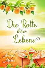 Die Rolle ihres Lebens Cover des Buches Die Rolle ihres Lebens (ISBN: B09523CL5N)