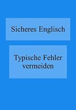 Sicheres Englisch: Typische Fehler vermeiden Cover des Buches Sicheres Englisch: Typische Fehler vermeiden (ISBN: B0953JMGN9)