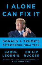 I Alone Can Fix It: Donald J. Trump's Catastrophic Final Year (English Edition) Cover des Buches I Alone Can Fix It: Donald J. Trump's Catastrophic Final Year (English Edition) (ISBN: B095BZ463N)