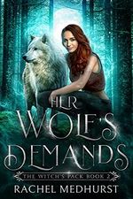 Her Wolf's Demands: A Wolf Shifter Paranormal Romance (The Witch's Pack Book 2) (English Edition) Cover des Buches Her Wolf's Demands: A Wolf Shifter Paranormal Romance (The Witch's Pack Book 2) (English Edition) (ISBN: B095KQB5JH)