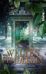 Die Weltenpendlerin: Romantasy mit einer ungewöhnlichen Heldin Cover des Buches Die Weltenpendlerin: Romantasy mit einer ungewöhnlichen Heldin (ISBN: B095SYJRHR)