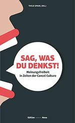 Sag, was Du denkst!: Meinungsfreiheit in Zeiten der Cancel Culture Cover des Buches Sag, was Du denkst!: Meinungsfreiheit in Zeiten der Cancel Culture (ISBN: B095T2S6YP)