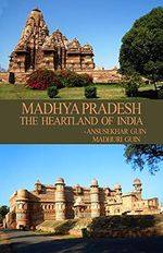 Madhya Pradesh: Heartland of India (Travelogue) (English Edition) Cover des Buches Madhya Pradesh: Heartland of India (Travelogue) (English Edition) (ISBN: B095X83KXM)