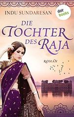 Die Tochter des Raja: Roman Cover des Buches Die Tochter des Raja: Roman (ISBN: B09682B32W)