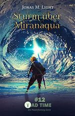 Sturm über Miranaqua (Tad Time #12 | Die Powerfantasy-Serie) Cover des Buches Sturm über Miranaqua (Tad Time #12 | Die Powerfantasy-Serie) (ISBN: B0968NXK9S)