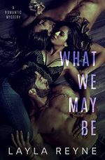 What We May Be: A Romantic Mystery (English Edition) Cover des Buches What We May Be: A Romantic Mystery (English Edition) (ISBN: B096HT2D5J)