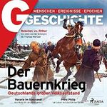 G/GESCHICHTE - Der Bauernkrieg: Deutschlands großer Volksaufstand Cover des Buches G/GESCHICHTE - Der Bauernkrieg: Deutschlands großer Volksaufstand (ISBN: B096MQ2MS4)