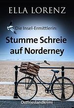 Stumme Schreie auf Norderney: Die Insel-Ermittlerin Ostfrieslandkrimi Cover des Buches Stumme Schreie auf Norderney: Die Insel-Ermittlerin Ostfrieslandkrimi (ISBN: B096SY5B3M)
