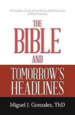 The Bible and Tomorrow’s Headlines: A Complete, Clear, and Understandable Overview of Bible Prophecy (English Edition) Cover des Buches The Bible and Tomorrow’s Headlines: A Complete, Clear, and Understandable Overview of Bible Prophecy (English Edition) (ISBN: B096ZDY1VK)