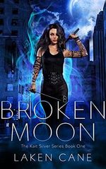 Broken Moon (Kait Silver Book 1) (English Edition) Cover des Buches Broken Moon (Kait Silver Book 1) (English Edition) (ISBN: B0973TKXST)