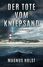 Der Tote vom Kniepsand: Kriminalroman (Mila Fochs 1) Cover des Buches Der Tote vom Kniepsand: Kriminalroman (Mila Fochs 1) (ISBN: B0976FZM9C)