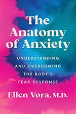 The Anatomy of Anxiety: Understanding and Overcoming the Body's Fear Response (English Edition) Cover des Buches The Anatomy of Anxiety: Understanding and Overcoming the Body's Fear Response (English Edition) (ISBN: B09793HLB6)