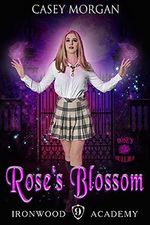 Ironwood Academy Book 9: Rose's Blossom: Reverse Harem Urban Fantasy Romance (English Edition) Cover des Buches Ironwood Academy Book 9: Rose's Blossom: Reverse Harem Urban Fantasy Romance (English Edition) (ISBN: B097CRSN9R)