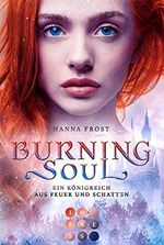 Burning Soul (Ein Königreich aus Feuer und Schatten 1): Berührende Romantasy über die verbotene Liebe zwischen einer Assassinin und einem Fae-Prinzen Cover des Buches Burning Soul (Ein Königreich aus Feuer und Schatten 1): Berührende Romantasy über die verbotene Liebe zwischen einer Assassinin und einem Fae-Prinzen (ISBN: B097TCDVW4)
