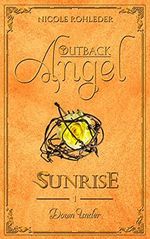 Outback Angel - Sunrise: Band 1 Down Under Cover des Buches Outback Angel - Sunrise: Band 1 Down Under (ISBN: B097TNYHRY)